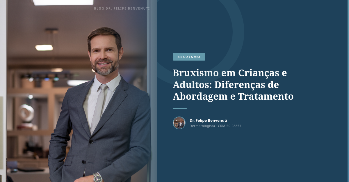 Bruxismo em Crianças e Adultos: Diferenças de Abordagem e Tratamento