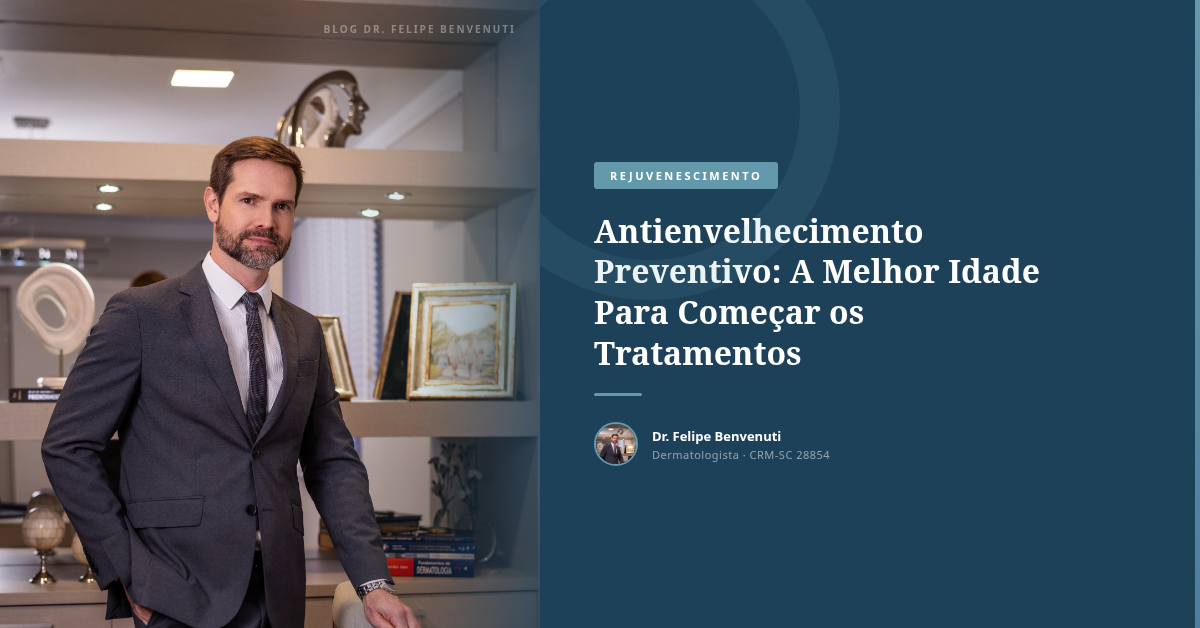 Antienvelhecimento Preventivo: A Melhor Idade Para Começar os Tratamentos