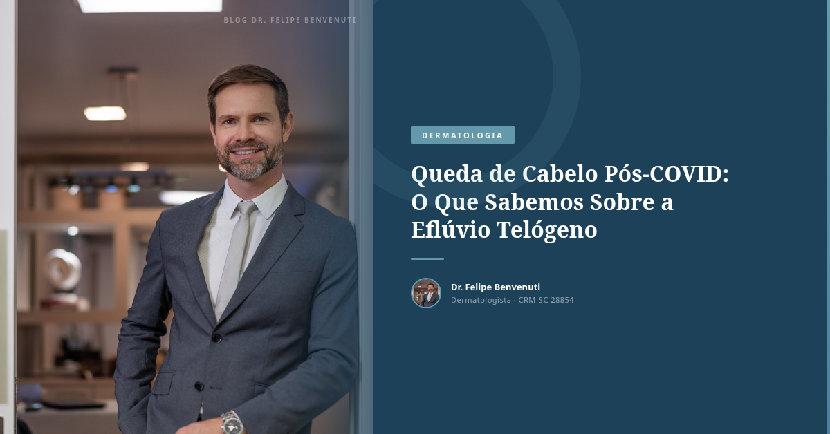 Queda de Cabelo Pós-COVID: O Que Sabemos Sobre a Eflúvio Telógeno