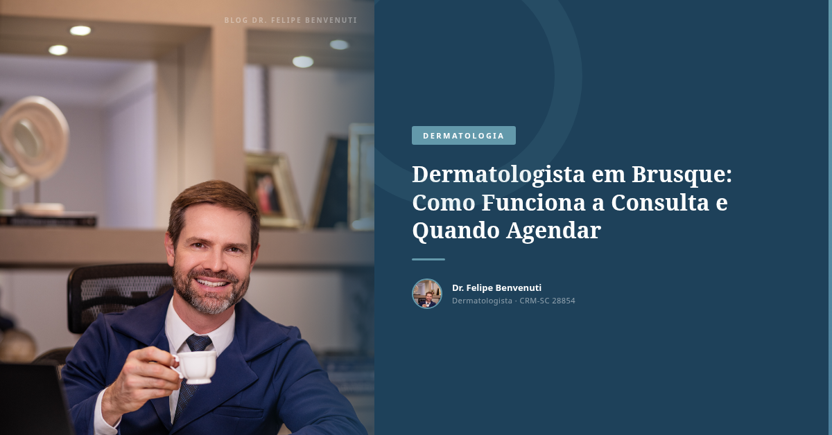 Dermatologista em Brusque: Como Funciona a Consulta e Quando Agendar
