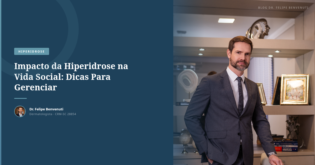 Impacto da Hiperidrose na Vida Social: Dicas Para Gerenciar