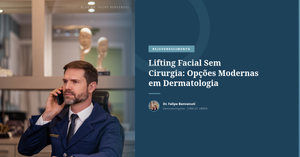 Lifting Facial Sem Cirurgia: Opções Modernas em Dermatologia