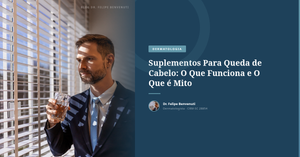 Suplementos Para Queda de Cabelo: O Que Funciona e O Que é Mito