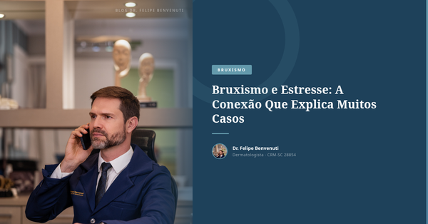 Bruxismo e Estresse: A Conexão Que Explica Muitos Casos