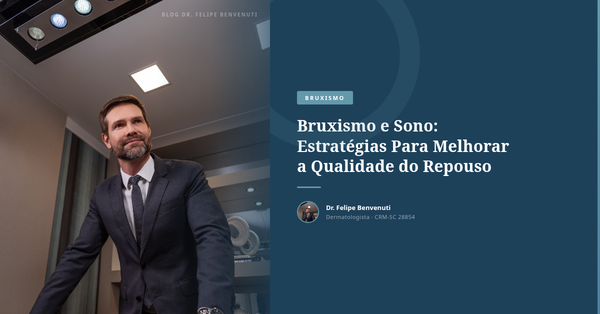 Bruxismo e Sono: Estratégias Para Melhorar a Qualidade do Repouso