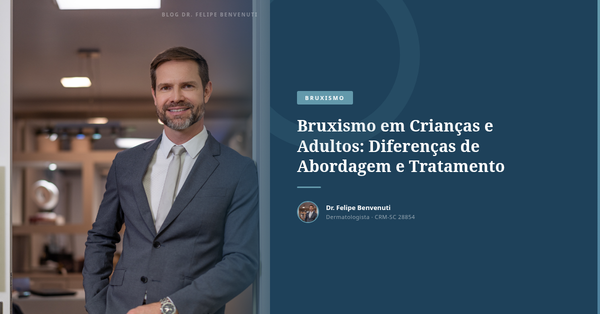 Bruxismo em Crianças e Adultos: Diferenças de Abordagem e Tratamento