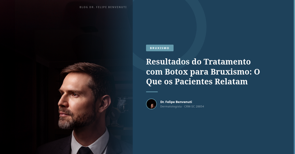 Resultados do Tratamento com Botox para Bruxismo: O Que os Pacientes Relatam