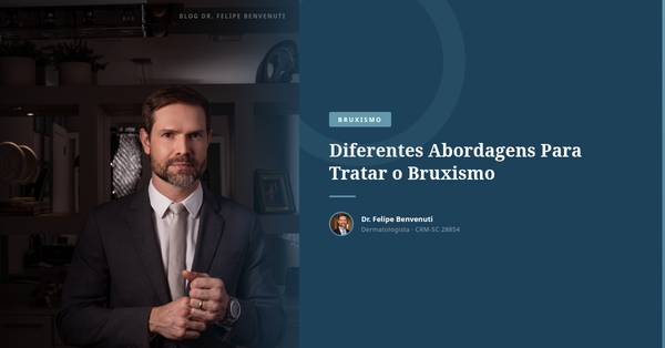Diferentes Abordagens Para Tratar o Bruxismo