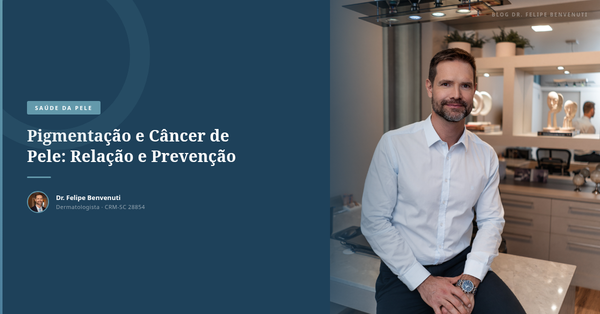 Pigmentação e Câncer de Pele: Relação e Prevenção