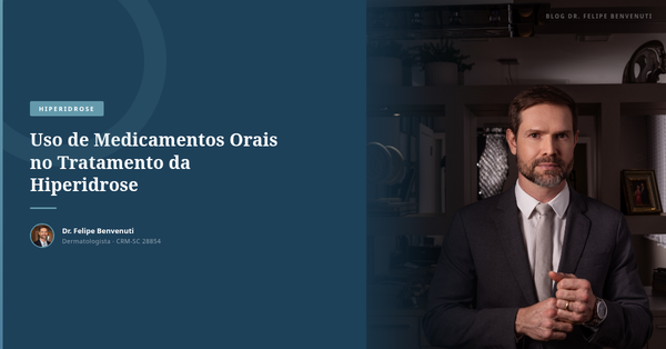 Uso de Medicamentos Orais no Tratamento da Hiperidrose